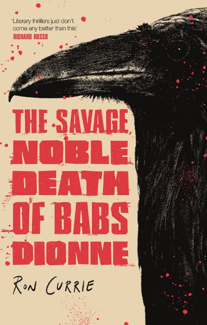 The Savage, Noble Death of Babs Dionne - Ron Currie