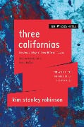 Cover-Bild zum Titel 'Three Californias' von 'Kim Stanley Robinson'