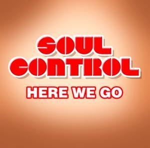 Here We Go - Soul Control