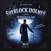 Cover-Bild zum Titel 'Neues von Sherlock Holmes - Die Hörbücher - Folge 2: Sherlock Holmes und die Moriarty-Lüge' von 'Arthur Conan Doyle, J. J. Preyer'