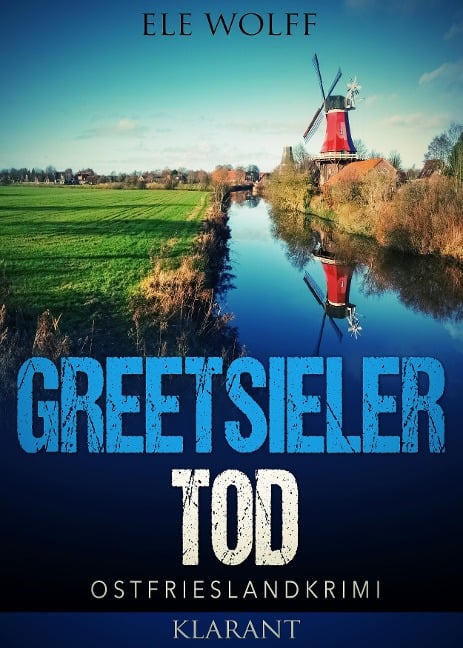 Greetsieler Tod. Ostfrieslandkrimi - Ele Wolff