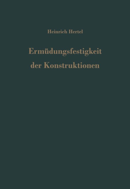Ermüdungsfestigkeit der Konstruktionen - H. Hertel