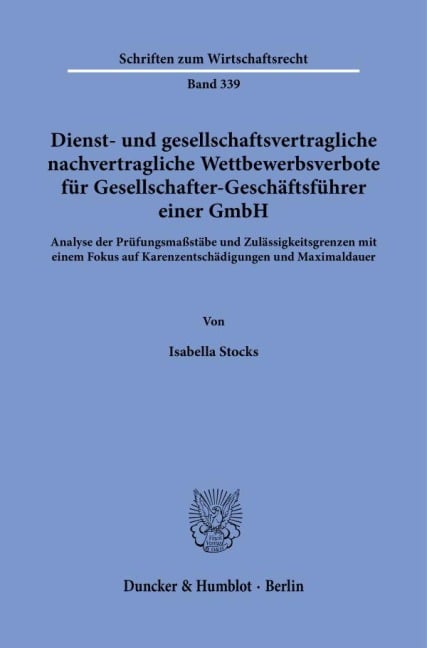 Dienst- und gesellschaftsvertragliche nachvertragliche Wettbewerbsverbote für Gesellschafter-Geschäftsführer einer GmbH. - Isabella Stocks