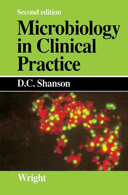 Microbiology in Clinical Practice - D. C. Shanson