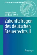 Zukunftsfragen des deutschen Steuerrechts II - 