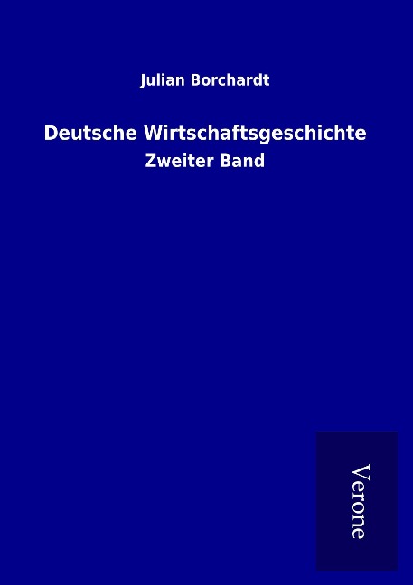 Deutsche Wirtschaftsgeschichte - Julian Borchardt