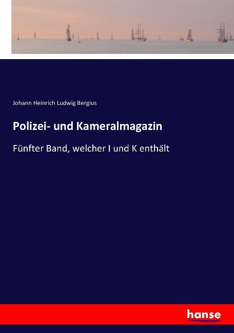 Polizei- und Kameralmagazin - Johann Heinrich Ludwig Bergius