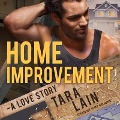 Home Improvement: A Love Story - Tara Lain