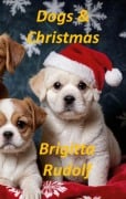 Cover-Bild zum Titel 'Dogs & Christmas' von 'Brigitta Rudolf'