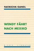 Cover-Bild zum Titel 'Wendy fährt nach Mexiko' von 'Natascha Gangl'
