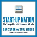 Start-Up Nation Lib/E: The Story of Israel's Economic Miracle - Dan Senor, Saul Singer