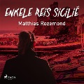 Cover-Bild zum Titel 'Enkele reis Sicilië' von 'Matthias Rozemond'