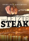 Cover-Bild zum Titel 'Das letzte Steak' von 'Hansjörg Anderegg'