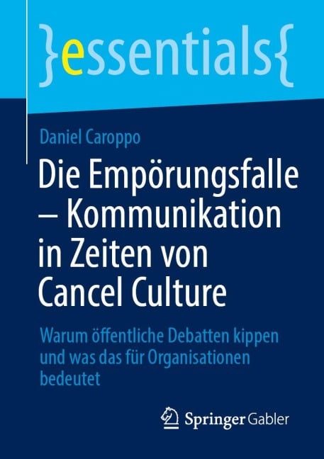 Die Empörungsfalle - Kommunikation in Zeiten von Cancel Culture - Daniel Caroppo