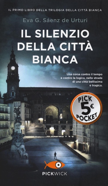 Il silenzio della città bianca - Eva García Sáenz de Urturi