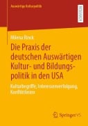 Cover-Bild zum Titel 'Die Praxis der deutschen Auswärtigen Kultur- und Bildungspolitik in den USA' von 'Milena Rinck'