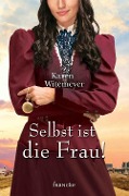 Cover-Bild zum Titel 'Selbst ist die Frau!' von 'Karen Witemeyer'
