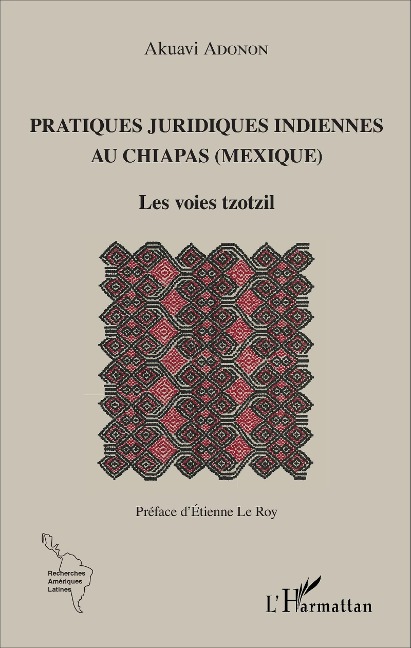 Pratiques juridiques indiennes au Chiapas (Mexique) - Adonon Akuavi Adonon