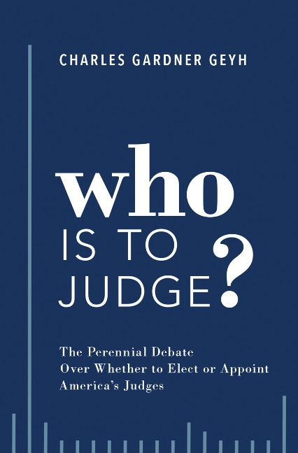 Who is to Judge? - Charles Gardner Geyh