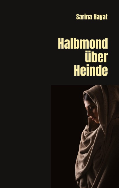 Halbmond über Heinde - Sarina Hayat