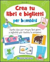 Crea tu libri e biglietti per bambini - Ken Kimura