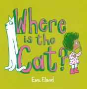 Cover-Bild zum Titel 'Where Is the Cat?' von 'Eva Eland'