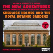 Cover-Bild zum Titel 'Sherlock Holmes and the Royal Botanic Gardens (The New Adventures, Episode 6)' von 'Arthur Conan Doyle, F. E. Patzak, William K. Stewart'