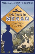 Cover-Bild zum Titel 'Die Welt in Meran - Schattenflamme' von 'Angela Marina Reinhardt'