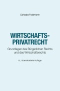 Cover-Bild zum Titel 'Wirtschaftsprivatrecht' von 'Georg Friedrich Schade, Eva Feldmann'