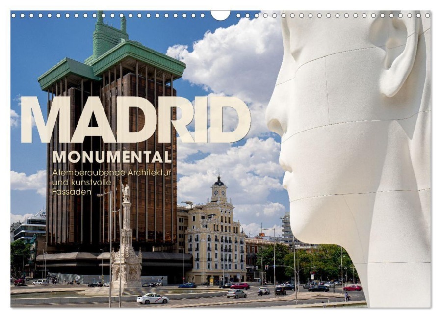 MADRID MONUMENTAL - Atemberaubende Architektur und kunstvolle Fassaden (Wandkalender 2027 DIN A3 quer), CALVENDO Monatskalender - Wilfried Oelschläger