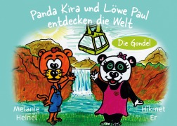 Cover-Bild zum Titel 'Panda Kira und Löwe Paul entdecken die Welt: Die Gondel' von 'Melanie Heinel'