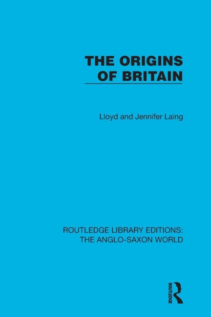 The Origins of Britain - Lloyd And Jennifer Laing