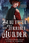 Cover-Bild zum Titel 'A Beautiful and Terrible Murder' von 'Claire Andrews'