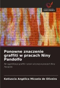 Cover-Bild zum Titel 'Ponowne znaczenie graffiti w pracach Niny Pandolfo' von 'Katiuscia Angélica Micaela de Oliveira'