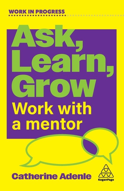 Ask, Learn, Grow - Catherine Adenle