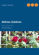 Cover-Bild zum Titel 'Aktives Zuhören' von 'Angela Weiland'