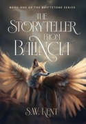 Cover-Bild zum Titel 'The Storyteller from Balincia' von 'S W Kent'