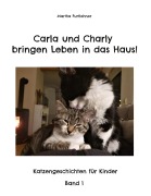 Cover-Bild zum Titel 'Carla und Charly bringen Leben in das Haus!' von 'Martha Furtlehner'