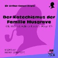 Cover-Bild zum Titel 'Der Katechismus der Familie Musgrave (Die Sherlock Holmes Klassiker, Folge 17)' von 'Arthur Conan Doyle'