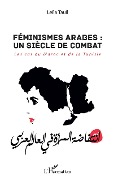 Cover-Bild zum Titel 'Féminismes arabes : un siècle de combat' von 'Leïla Tauil'