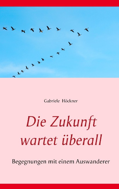Die Zukunft wartet überall - Gabriele Höckner