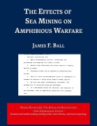Cover-Bild zum Titel 'The Effects of Sea Mining on Amphibious Warfare' von 'James F Ball'