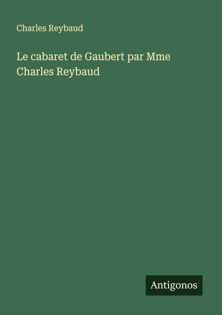 Le cabaret de Gaubert par Mme Charles Reybaud - Charles Reybaud