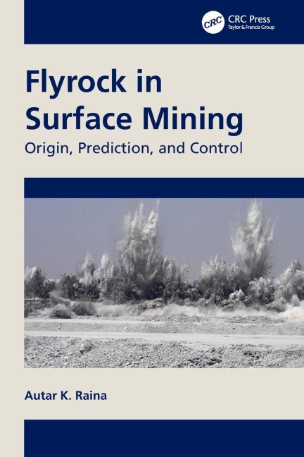 Flyrock in Surface Mining - Autar K. Raina