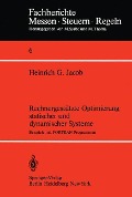 Rechnergestützte Optimierung statischer und dynamischer Systeme - H. G. Jacob