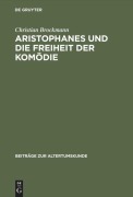 Cover-Bild zum Titel 'Aristophanes und die Freiheit der Komödie' von 'Christian Brockmann'