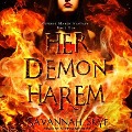 Cover-Bild zum Titel 'Her Demon Harem Book One Lib/E: Reverse Harem Fantasy' von 'Savannah Skye'