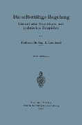 Cover-Bild zum Titel 'Die selbsttätige Regelung' von 'Adolf Leonhard'