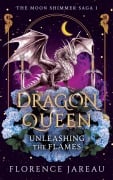 Cover-Bild zum Titel 'Dragon Queen - Unleashing the Flames' von 'Florence Jareau'