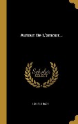 Cover-Bild zum Titel 'Autour De L'amour...' von 'Louis Ulbach'
